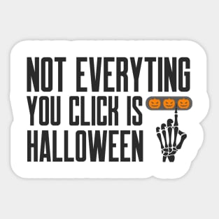 Cybersecurity Not Everything You Click is Halloween Sticker